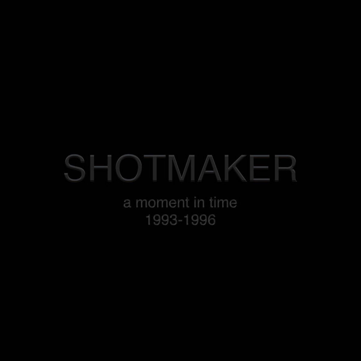 Shotmaker: A Moment in Time: 1993-1996