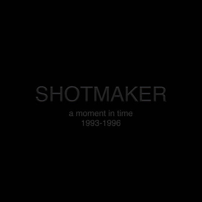 Shotmaker: A Moment in Time: 1993-1996