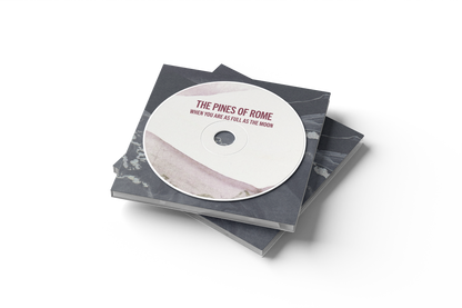 Pines Of Rome - 'When You Are As Full As The Moon' CD